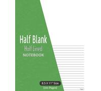 Half Blank Half Lined Notebook: with 150 Numbered Pages | Creative Sketchbook for Drawing, Design, Doodling & Writing Journal - 8.5 x 11 in