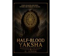 Half Blood Yaksha - Resonance of the Fallen: An Indian-Inspired Epic Mythological Fantasy of Forgotten Ancient Bloodlines and Awakening Power