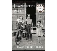 Half Broke Horses 1st (first) edition Text Only