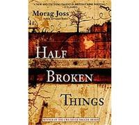 Half Broken Things