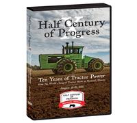Half Century of Progress 2021: Ten Years of Tractor Power from the World’s Largest Tractor Show in Rantoul, Illinois August 26-28, 2021