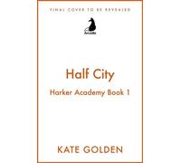Half City Harker Academy Book 1: Your Next Book Obsession By The Author Of A Dawn Of Onyx! - Kate Golden - Arcadia - ebook (ePub) - Livre