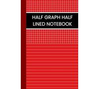 Half Graph Half Lined Notebook: 5.5 X 8.5 Inch 100 Pages Versatile Journal For Students & Professionals For Math, Drawing & Note Taking