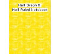 Half Graph & Half Ruled Notebook: 8.5 × 11 in, 154 Pages | Top Half 5×5 Graph for Math, Science & Engineering | Bottom Half Wide Ruled for Notes & Writing