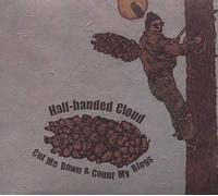 Half-Handed Cloud - Cut Me Down & Count My..