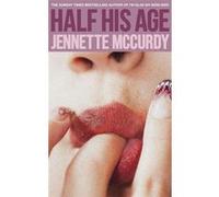 Half his age Jennette McCurdy (Auteur)