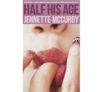 Half His Age - Jennette McCurdy - HarperCollins Publishers - Livre en Anglais - Hardback Jennette McCurdyJennette McCurdy (Auteur)