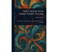 Half-Hours With Great Story-Tellers