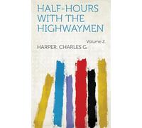 Half-hours With the Highwaymen