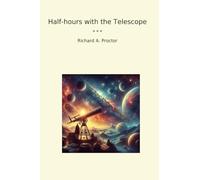 Half-hours with the Telescope