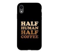 Half Human Half Coffee Coque pour iPhone XR