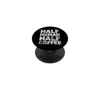 Half Human Half Coffee PopSockets PopGrip Adhésif