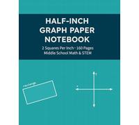 Half-Inch Graph Paper Notebook - 2 Squares Per Inch | Quad-Ruled Math Composition for Middle School, 7.5 × 9.75, 160 Pages: Perfect for math practice in grades 5-8