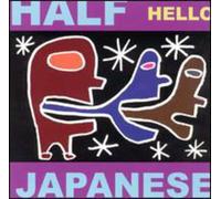 Half Japanese - Hello