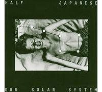 Half Japanese - Our Solar System [Import]
