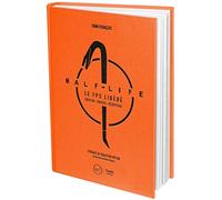 Half-Life Le FPS libéré. Création - Univers - Décryptage. - Yann François - Third Eds - broché - Guide