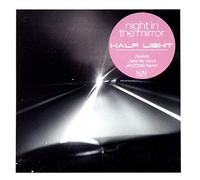 Half Light - HALF LIGHT - NIGHT IN THE MIRROR