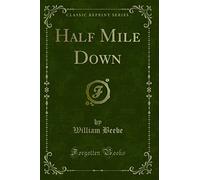 Half Mile Down (Classic Reprint)