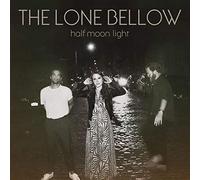 The Lone Bellow – Half Moon Light – Vinyle LP neuf