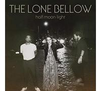 Half Moon Light by The Lone Bellow [Audio CD] NEUF