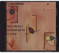 Half Mute + Scream With a View (2 albums sur 1 CD)
