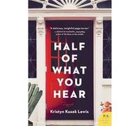 Half of What You Hear by Kristyn Kusek Lewis Paperback Book Kristyn Kusek Lewis (Auteur)