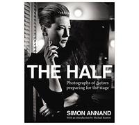Half: Photographs of Actors Preparing for the Stage
