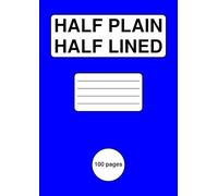 Half Plain, Half Lined Exercise Book: Top Half Blank, Bottom Half 20 mm Ruled | A4 | 100 Page Notebook | For School, Office, Home | Blue Cover