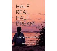 HALF REAL, HALF DREAM: ~A Love Worth Waiting For
