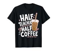 Half Teacher Half Coffee Funny Welcome Back to School Humour T-Shirt Graphique avec Valeur, Homme, Noir, S