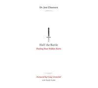 Half the Battle: Healing Your Hidden Hurts