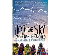 Half The Sky: How to Change the World by Nicholas D. Kristof;Sheryl WuDunn(2010-08-05)
