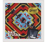 Proper - Half Truths