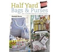 Half Yard Bags Purses by Debbie Shore Inconnu (Auteur)