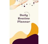 Half-Year+ Daily Routine Planner: Undated | Daily Schedule, Meals & Water Tracker | Goals, Tasks & Time Planning | Notes Section | Productivity & Wellness Journal | 200 Pages | 6x9 in