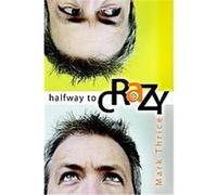 Halfway to Crazy Mark Thrice (Auteur)