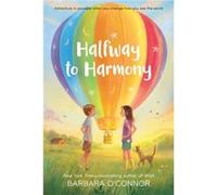 Halfway to Harmony by Barbara OConnor Barbara OConnor (Auteur)