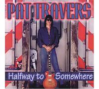 Halfway to Somewhere by Pat Travers (1995-09-26)