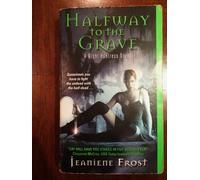 Halfway to the Grave: A Night Huntress Novel