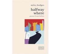 Halfway where Poems from before - Miles Hodges - Espaces & Signes - broché - Poésie