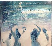 Halie and the Moon - Blue Transmissions; Vol.1 & 2
