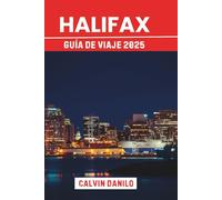 Halifax Guía de Viaje 2025: Tu manual esencial para las principales atracciones, comidas locales, aventuras costeras y consejos de expertos