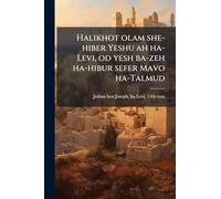 Halikhot olam she-hiber Yeshu ah ha-Levi, od yesh ba-zeh ha-hibur sefer Mavo ha-Talmud