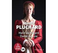 Halix de bagard - dame de soie (2 volumes) Grands caractères, édition accessible pour les malvoyants - Mireille Pluchard - A Vue D'oeil - Coffret - Roman