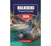 HALKIDIKI TRAVEL GUIDE 2026: Discover Top Attractions, Hidden gems, Beaches, Local Food, and Outdoor Adventures in Northern Greece