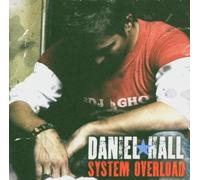Daniel Hall – System Overload