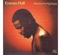 Hall, Eramus - Your Love is My Desire [Import]