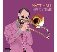 Hall - I Hope to My Never