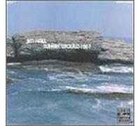 Hall, Jim - Where Would I Be