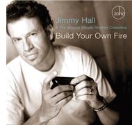 Hall, Jimmy - Build Your Own Fire